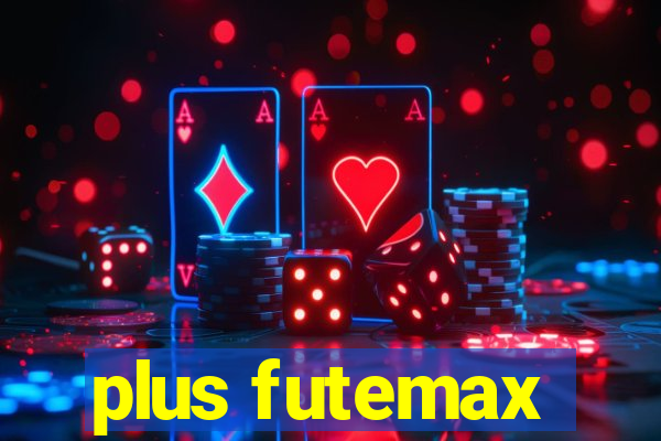 plus futemax